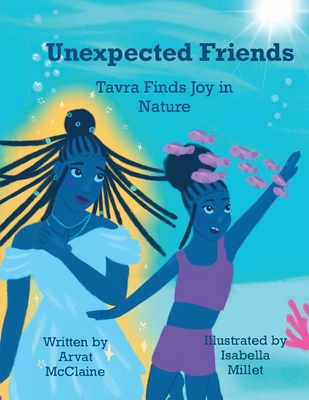 Unexpected Friends: Tavra Finds Joy in Nature - Millet, Isabella, and McClaine, Arvat