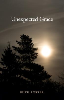 Unexpected Grace - Porter, Ruth