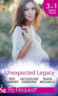 Unexpected Legacy: Once Pregnant, Twice Shy / a Baby for the Doctor (Safe Harbor Medical, Book 13) / Her Secret, His Baby (the Colorado Cades, Book 1)