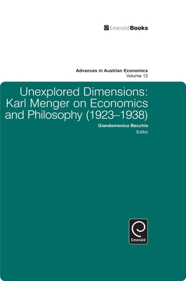 Unexplored Dimensions: Karl Menger on Economics and Philosophy (1923-1938) - Becchio, Giandomenica