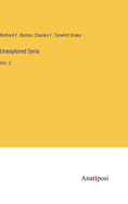 Unexplored Syria: Vol. 2