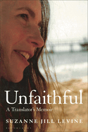 Unfaithful: A Translator's Memoir