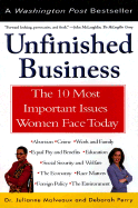 Unfinished Business: The 10 Most Important Issues Women Face Today with New Introduction