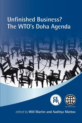 Unfinished Business? the Wto's Doha Agenda - Martin, Will (Editor), and Mattoo, Aaditya (Editor)