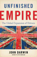 Unfinished Empire: The Global Expansion of Britain