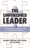Unfinished Leader: A School Leadership Framework for Growth and Development