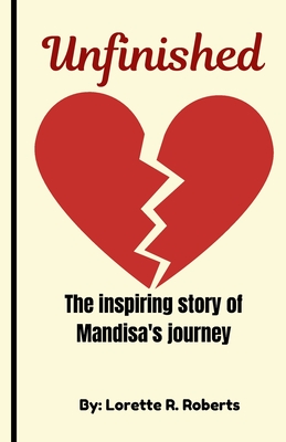 Unfinished: The inspiring story of Mandisa's journey - Roberts, Lorette R