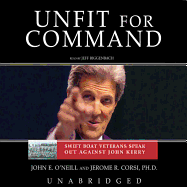 Unfit for Command Lib/E: Swift Boat Veterans Speak Out Against John Kerry