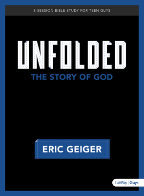 Unfolded - Bible Study for Teen Guys: The Story of God - Geiger, Eric