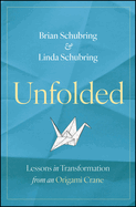 Unfolded: Lessons in Transformation from an Origami Crane