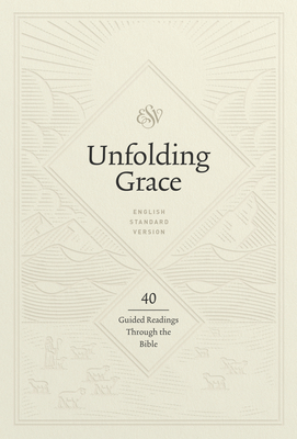 Unfolding Grace: 40 Guided Readings Through the Bible: 40 Guided Readings Through the Bible - Hunter, Drew (Contributions by)