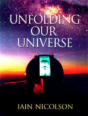 Unfolding Our Universe - Nicolson, Iain, Mr.