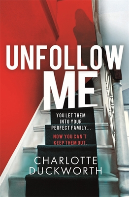 Unfollow Me: a compelling and unmissable suspense - Duckworth, Charlotte