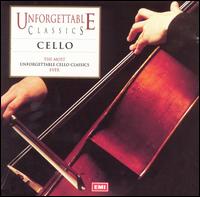 Unforgettable Classics: Cello - Christopher Warren-Green (violin); David Oistrakh (violin); Jacqueline du Pr (cello); Mstislav Rostropovich (cello);...