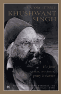 Unforgettable Khushwant Singh: His Finest Fiction, Non-Fiction, Poetry and Humour