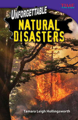Unforgettable Natural Disasters - Hollingsworth, Tamara