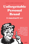 Unforgettable Personal Brand: (2 Books in 1) Build the Perfect Brand Identity & Become an Influencer with Social Media Marketing + How to Achieve Financial Freedom with Proven Passive Income Strategies