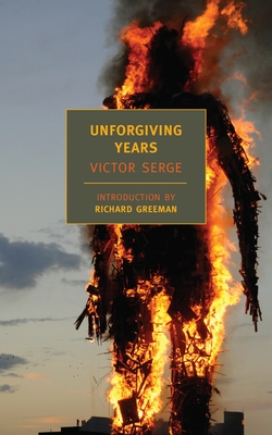 Unforgiving Years - Serge, Victor, and Greeman, Richard (Introduction by)