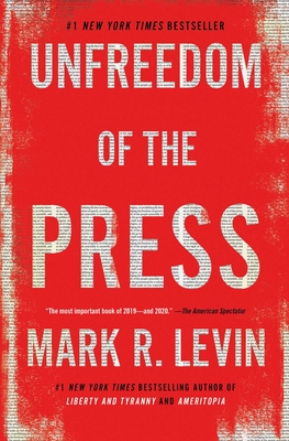 Unfreedom of the Press - Levin, Mark R