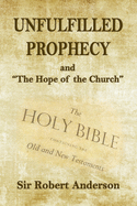 Unfulfilled Prophecy: and "The Hope of the Church"