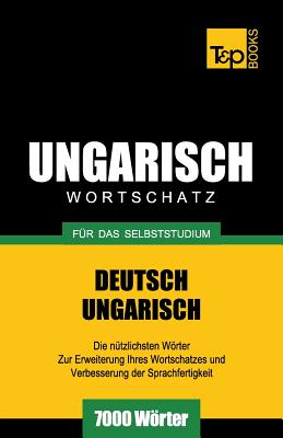 Ungarischer Wortschatz Fur Das Selbststudium - 7000 Worter - Taranov, Andrey