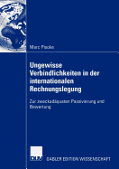 Ungewisse Verbindlichkeiten in Der Internationalen Rechnungslegung: Zur Zweckadquaten Passivierung Und Bewertung