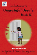 Ungrateful Ursula Second Edition: Book # 21