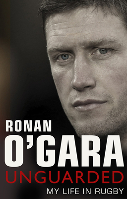 Unguarded - O'Gara, Ronan