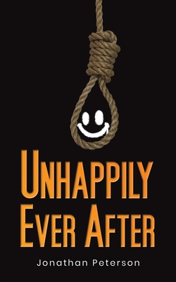 Unhappily Ever After - Peterson, Jonathan