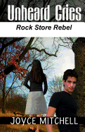Unheard Cries: Rock Store Rebel