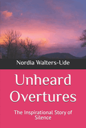 Unheard Overtures: The Inspirational Story of Silence