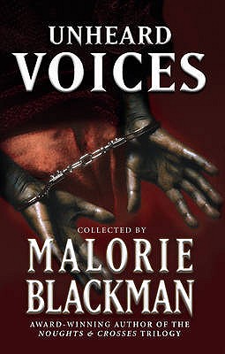 Unheard Voices: An Anthology of Stories and Poems to Commemorate the Bicentenary Anniversary of the Abolition of the Slave Trade - Blackman, Malorie