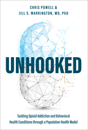 Unhooked: Tackling Opioid Addiction and Behavioral Health Conditions Through a Population Health Model