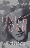 Unica Zrn: Art, Writing and Post-War Surrealism