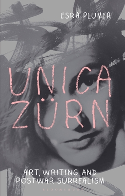 Unica Zrn: Art, Writing and Post-War Surrealism - Plumer, Esra