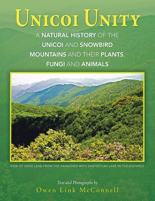 Unicoi Unity: A Natural History of the Unicoi and Snowbird Mountains and Their Plants, Fungi, and Animals - McConnell, Owen Link