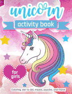 Unicorn Activity Book: For Girls 100 pages of Fun Educational Activities for Kids, 8.5 x 11 inches