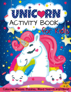 Unicorn Activity Book for Kids Ages 4-8: Coloring, Puzzles, Mazes, Word Search and More!