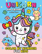 Unicorn and Friend Collection Color by Number for Kids: Coloring Books For Girls and Boys Activity Learning Workbook Ages 2-4, 4-8