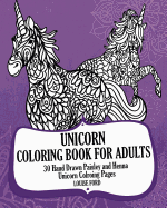 Unicorn Coloring Book for Adults: 30 Hand Drawn Paisley and Henna Unicorn Colroing Pages