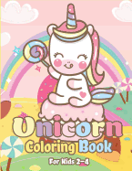 Unicorn Coloring Book for Kids 2-4: Magical Unicorn Coloring Books for Girls, Fun and Beautiful Coloring Pages Birthday Gifts for Kids