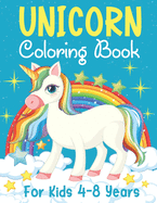 Unicorn Coloring Book For Kids 4-8 Years: Cute and Magical Unicorns Illustrations