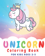 Unicorn coloring book for kids ages 2-5: Coloring book for kids