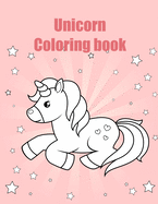 Unicorn Coloring book: For Kids Ages 4-8; Magic Collection of Fun and Easy Unicorn, Unicorn Friends and Other Cute Baby Animals Coloring Pages for Kids, Toddlers, Preschool