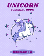 Unicorn Coloring Book for Kids Ages 4-8: The Magical Unicorn Coloring Book for Girls and Boys of Ages 4-8
