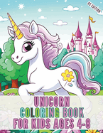 Unicorn Coloring Book for Kids Ages 4-8 US Edition: Explore The Vibrant World of Creativity