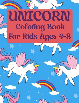 Unicorn Coloring Book: For Kids Ages 4-8 - Coloring, Creative