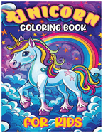 Unicorn Coloring Book for Kids: Easy Unicorn Coloring Book: Perfect for Kids Aged 4-8, Filled with Cute Unicorns