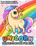 Unicorn Coloring Book for Kids: Over 50 Adorable Coloring and Activity Pages with Cute Unicorns, Rainbows, Clouds and More! for Kids, Toddlers and Preschoolers (Great Gift for Kids)