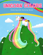 Unicorn Colors: Activity and Coloring Book
